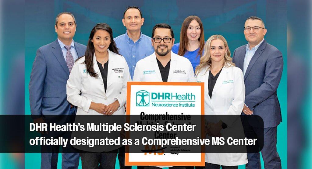 DHR Health Launches RGV’s First Comprehensive Multiple Sclerosis Center Dhr health launches rgv's first comprehensive multiple sclerosis center