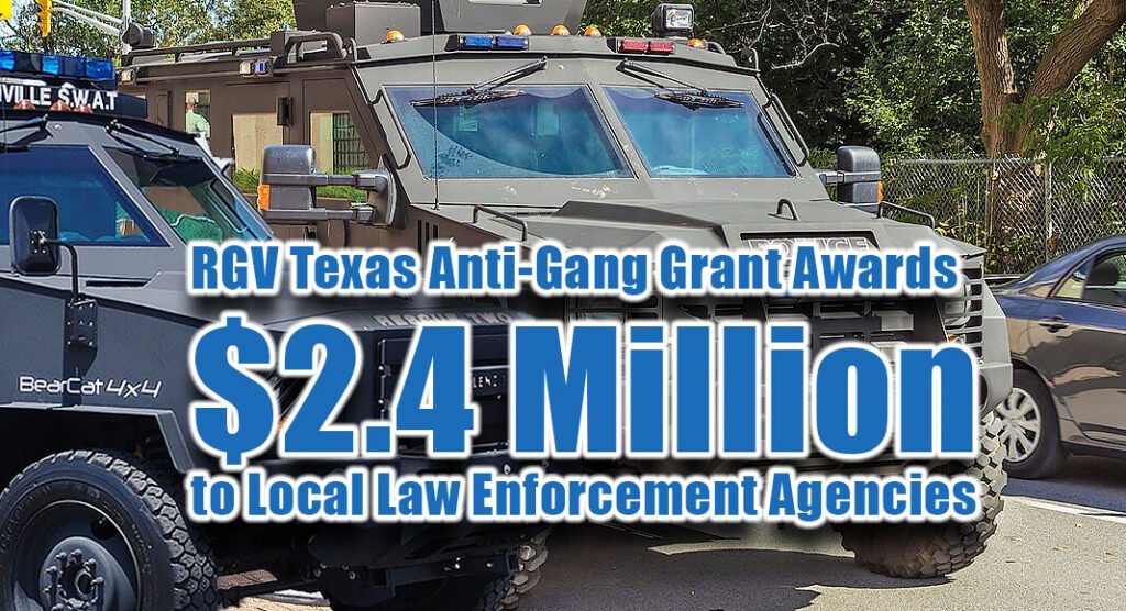 Rio grande valley secures $2.4 million for local law enforcement