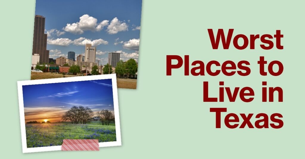 Texas towns you'll want to avoid in 2025