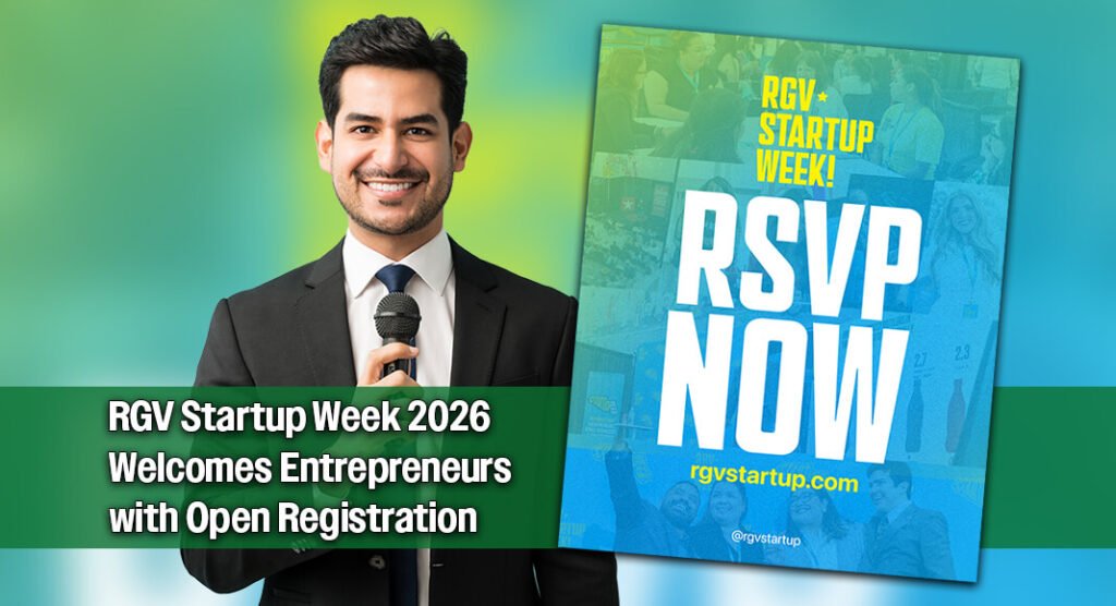 Third Annual RGV Startup Week: Save the Date and RSVP Now! Third Annual RGV Startup Week: Save the Date and RSVP