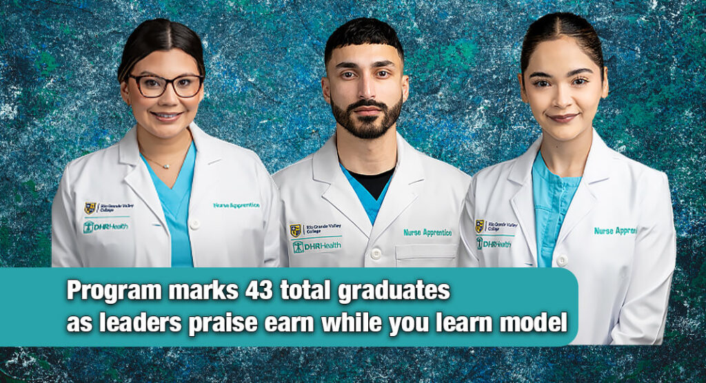 Write a new simple attractive title based on the title from DHR Health and RGV College Celebrate Fourth Nurse Apprenticeship Graduating Class and dont use quote marks Write a new simple attractive title based on the title