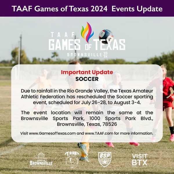 Write a new simple attractive title based on the title from IMPORTANT UPDATE: SOCCER ⚽ Due to rainfall in the Rio Grande Valley, the Texas Amateur Athletic Federation has rescheduled the Soccer sporting event, scheduled for July 26-28, to August 3-4. The event location will remain the same: 📍 Brownsville Spo – facebook.com and dont use quote marks Write a new simple attractive title based on the title