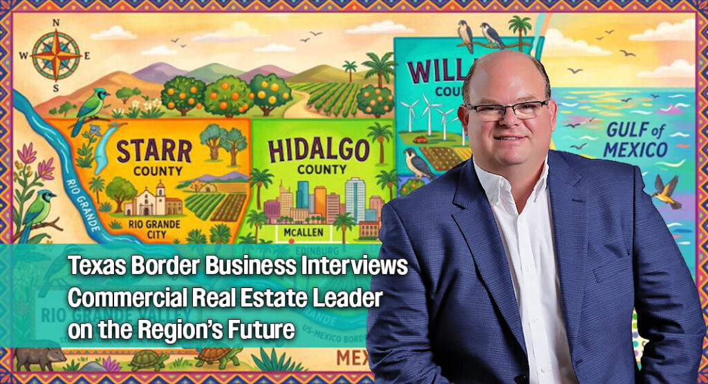 Write a new simple attractive title based on the title from Ryan Peterson Discusses Rio Grande Valley Growth and Economic Expansion and dont use quote marks Write a new simple attractive title based on the title