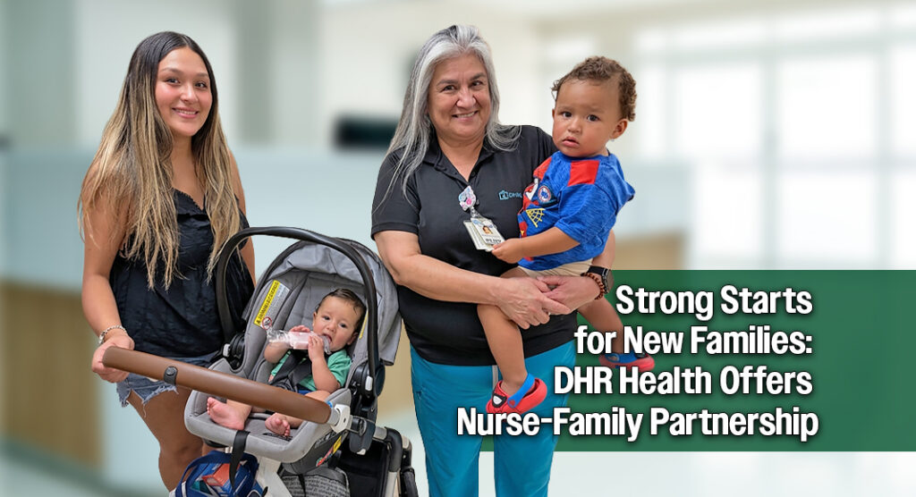 Write a new simple attractive title based on the title from DHR Health Launches Nurse-Family Partnership Program and dont use quote marks Write a new simple attractive title based on the title